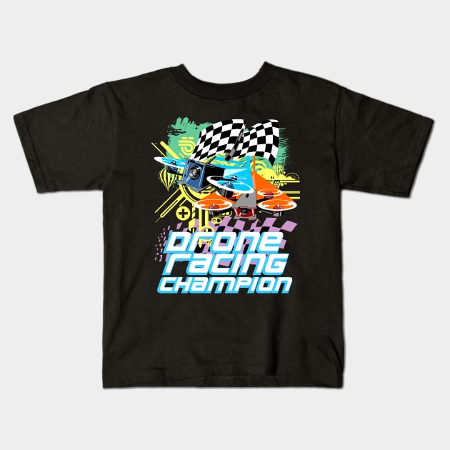 Drone Racing Champion Kids T-Shirt by Styleuniversal